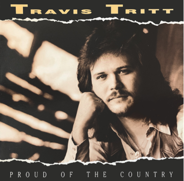 An Instant Classic Album from Travis Tritt "Proud Of This Country"