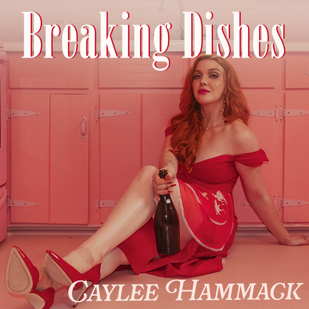 Caylee Hammack Enters Her Revenge Era In New Anthem "Breaking Dishes" - Out Now