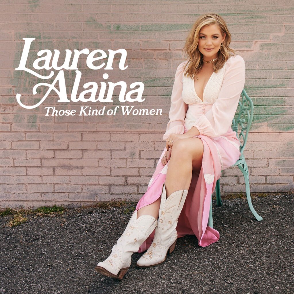 Lauren Alaina- "Those Kind Of Women"