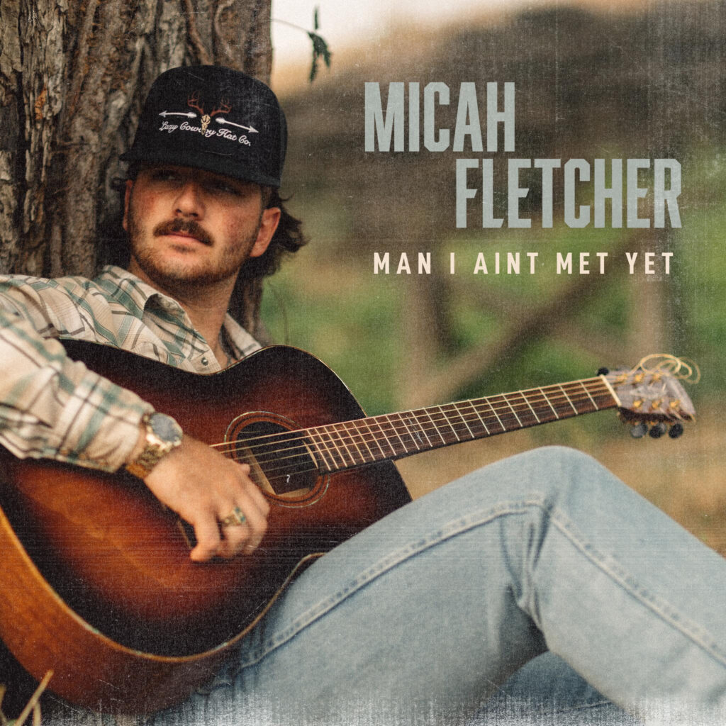 Meet Micah Fletcher, the Voice Behind “Man I Ain’t Met Yet”